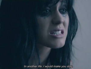 katy perry, quotes, the one that got away