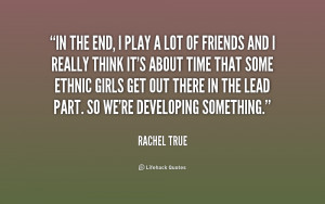 Quotes On The End Times http://quotes.lifehack.org/quote/rachel-true ...