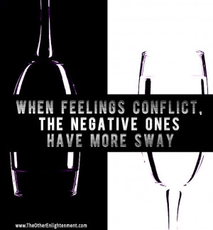 We often have a bunch of conflicting negative and positive emotions ...