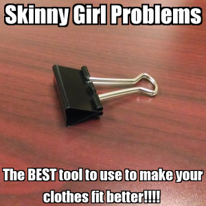Skinny Girl Problems Quotes