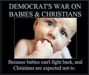 Democrats-war-on-Christians-and-babies-liberal-logic-101-300x253.jpg