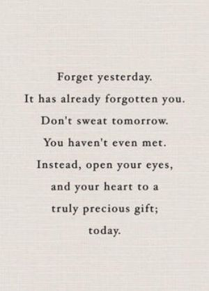 Forget yesterday. #quotes
