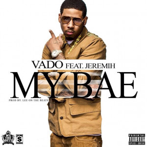 New Music: Vado Feat. Jeremih “My Bae”