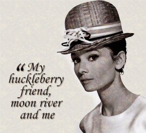 Audrey Hepburn Moon River Quote