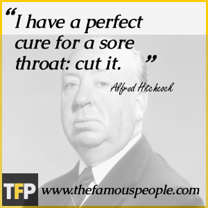 have a perfect cure for a sore throat: cut it.