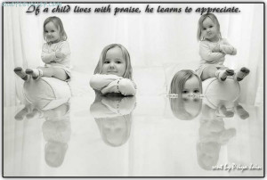 If A Child Lives With Praise, He Learns To Appreciate