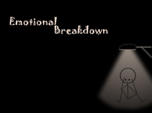 10. Emotional Breakdown occurs