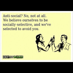 rotten #eCards #AntiSocial #believe #ourselves #socially #selective # ...