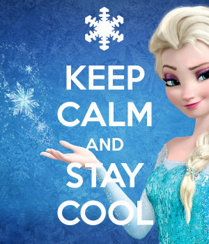 KEEP CALM AND STAY COOL