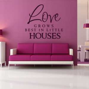 Love-Grows-Best-In-Little-Houses-Wall-Stickers-Quote-Wall-Art-Decal ...