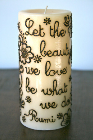 Let the Beauty we love be what we do, Rumi Quote on a Henna Candle