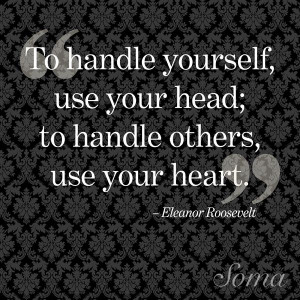 ... head; to handle others, use your heart.