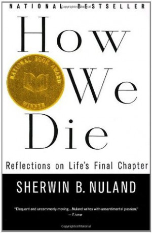 How We Die: Reflections of Life's Final Chapter