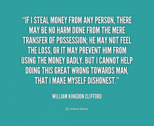 File Name : quote-William-Kingdon-Clifford-if-i-steal-money-from-any ...