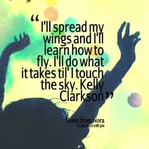Quotes Picture: i'll spread my wings and i'll learn how to fly i'll do ...