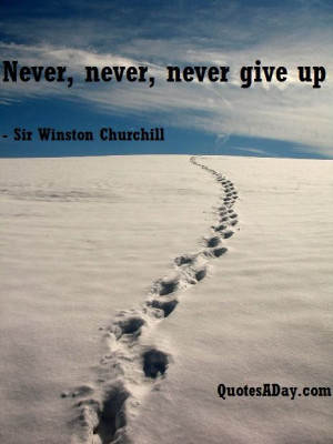 of the Day - Never, never... - http://quotesaday.com/famous-quotes ...