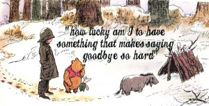 ... who has never read Winnie the Pooh , I sure am touched by this quote