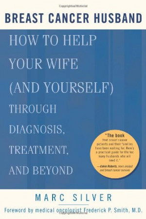 Breast Cancer Husband: How to Help Your Wife (and Yourself) during ...