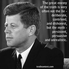 John F. Kennedy: The enemy of truth ... More