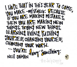 ... , changing your world. ...You’re Doing Something. [Neil Gaiman