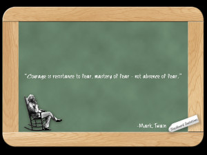 ... fear-mastery-of-fear-not-absence-of-fear-mark-twain-success-quote.png