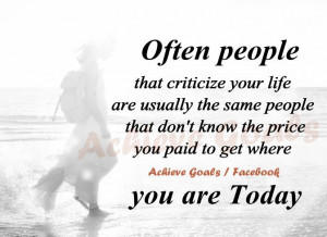 Often people that criticize your life..