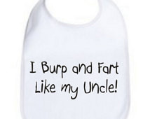 burp & fart like my uncle nephew niece funny baby infant bib new ...