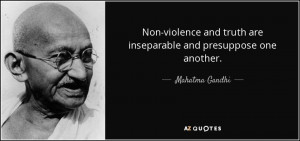 ... and truth are inseparable and presuppose one another. - Mahatma Gandhi