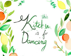 40% Off SALE - This Kitchen is for Dancing - Watercolor Quote - 8x10 ...