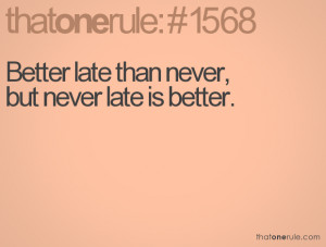 Better Late than Never Quotes