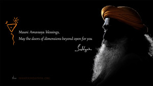 is Mauni Amavasya , an important day for a spiritual seeker. Sadhguru ...