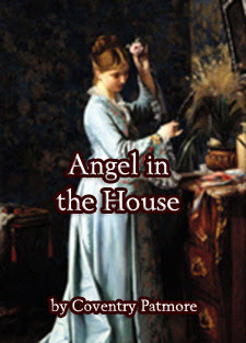 From The Angel in the House , by Coventry Patmore