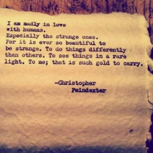 ... Christopher Poindexter Quotes, Beautiful, Poetry, Strange Love Quotes