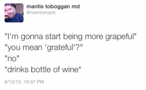Be more grapeful