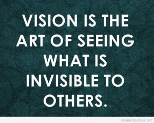 jonathan swift art quotes vision is the art of seeing what is