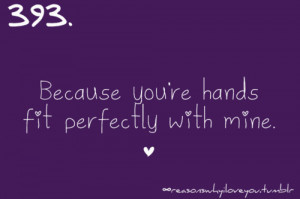 hands, mine, perfectly, quotes, why i love you, your