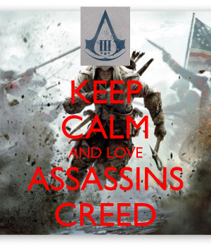 Keep Calm And Assassins Creed