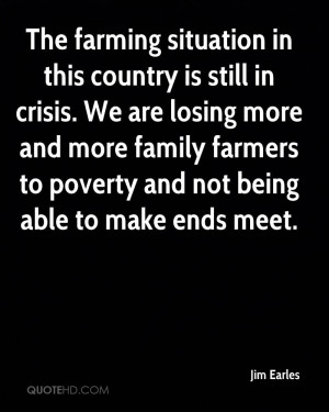 The farming situation in this country is still in crisis. We are ...