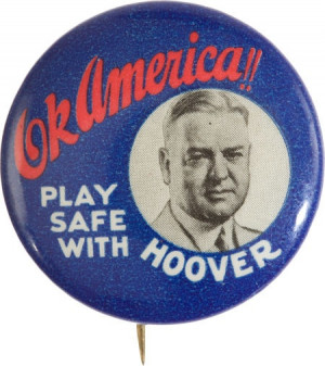 Herbert Hoover 1928 election button. Hoover took office as the 31st ...