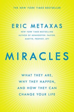 Miracles: What They Are, Why They Happen, and How They Can Change Your ...