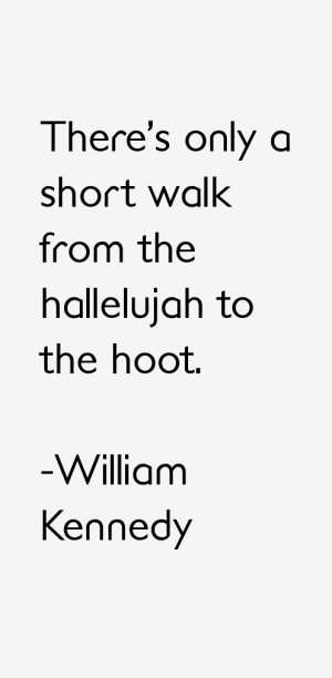 There's only a short walk from the hallelujah to the hoot.”