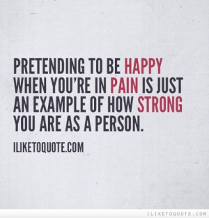 quotes about pretending to be happy