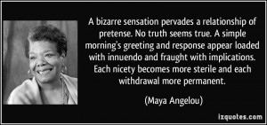 ... nicety becomes more sterile and each withdrawal more permanent. - Maya
