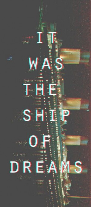 They called it ' the ship of dreams' and it was it really was ~ Rose ...