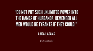 Abigail Adams Quotes Remember The Ladies Quotes/quote-abigail-adams
