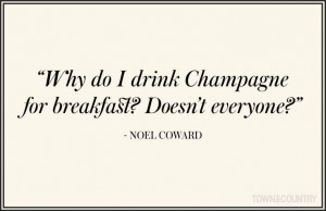 best quotes about champagne - town and country