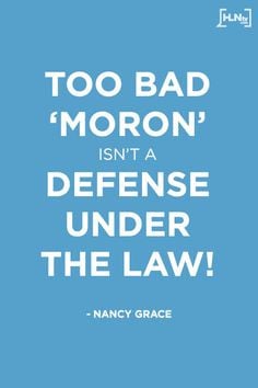 Get more from Nancy Grace at 8/10 p.m. EST on HLN! #Quotes More