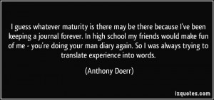 there because I've been keeping a journal forever. In high school my ...