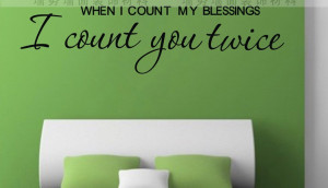 ... count-my-blessings-I-Count-You-Twice-wall-sayings-lettering-quotes.jpg