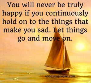 Let things go and move on quote via www.IamPoopsie.com